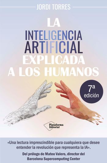 LA INTELIGENCIA ARTIFICIAL EXPLICADA A LOS HUMANOS